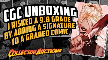CGC Unboxing -  I risked losing a 9.8 grade by adding a signature to a graded comic: Ep. 257