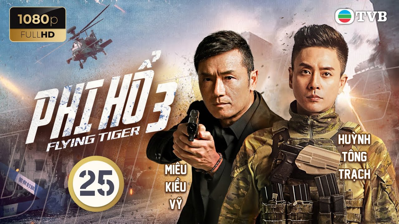 Huỳnh Tông Trạch | Phim TVB Phi Hổ 3 (Flying Tigers 3) 25/30 | Miêu Kiều Vỹ, Mã Đức Chung | 2022