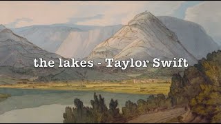 the lakes - Taylor Swift (Lyrics)