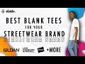 Best Blank T-Shirts for Your Streetwear Clothing Brand 2022