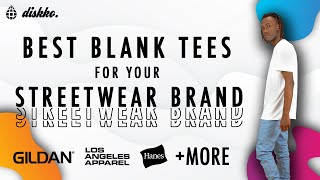 best blank t shirts for streetwear reddit