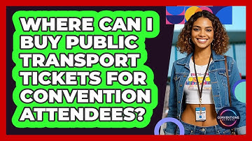 Where Can I Buy Public Transport Tickets For Convention Attendees? - Conventions Network