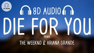 The Weeknd &amp; Ariana Grande - Die For You (Remix) (8D AUDIO)