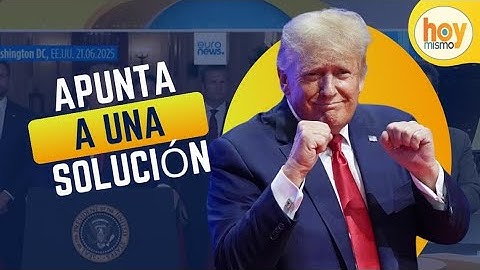 "Donald Trump apunta  a una  solución entre Irán e Israel" Jatzel Román González| Hoy Mismo