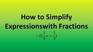 How to Simplify Expressions with Fractions: -2[(1/4) a-(1/3)] Net Worth
