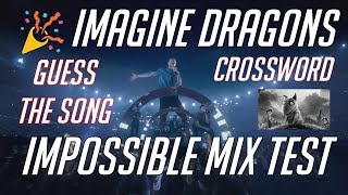 MIX GUESS THE SONG IMAGINE DRAGONS! | CROSSWORD, INSTRUMENTAL, MOVIE AND OTHER!