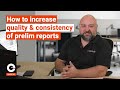 How to Increase the Quality &amp; Consistency of Your Preliminary Reports - Quick tip
