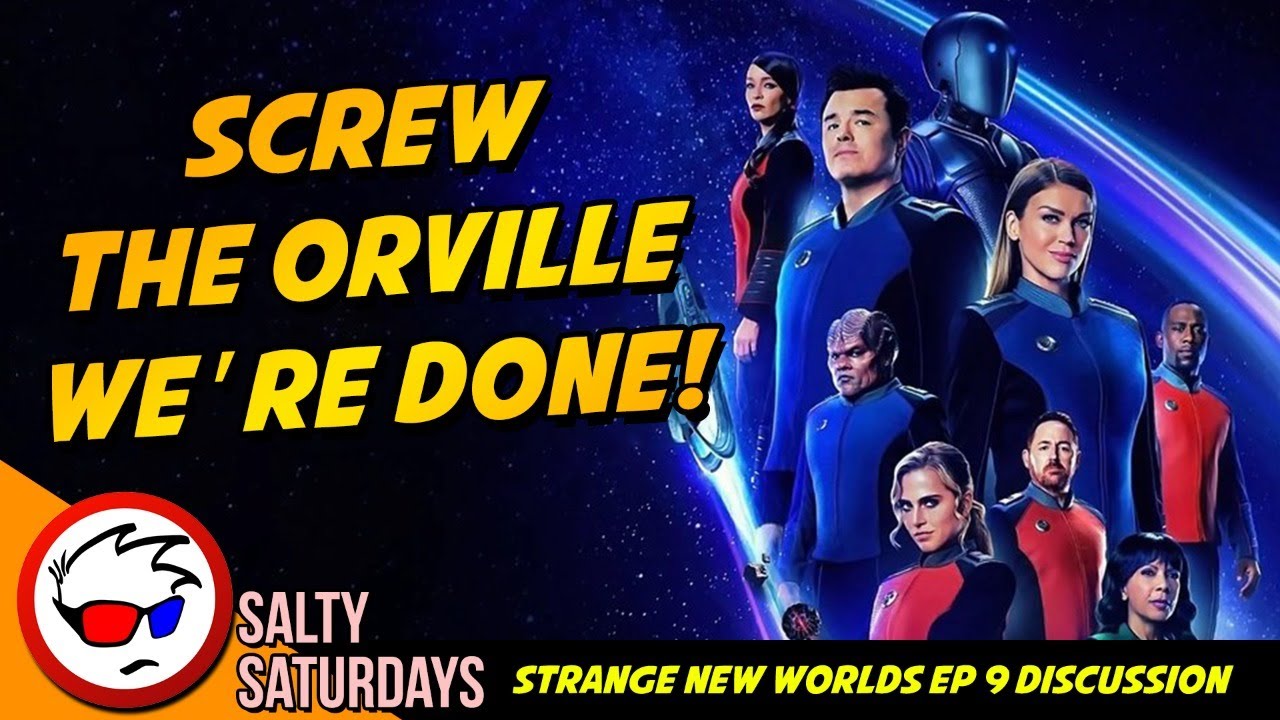 Strange New Worlds Episode 9 Discussion, & We're Quitting The Orville.