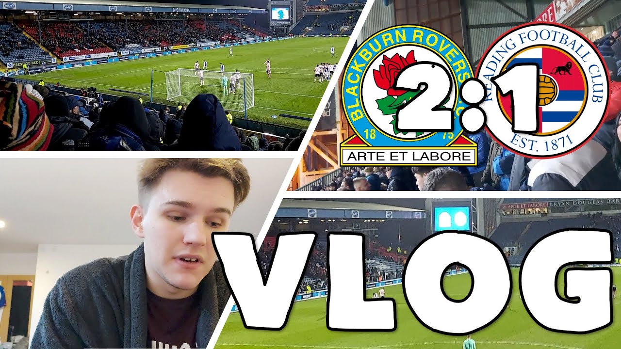 BLACKBURN ROVERS 2 READING 1 - VLOG