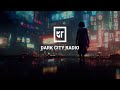 Melodic house  techno mix  dark city radio ep 077