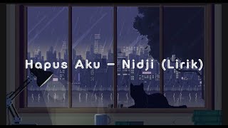 HAPUS AKU - NIDJI (LIRIK)