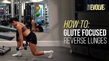 Glute-Focused Reverse Lunge Tutorial | Team Evolve