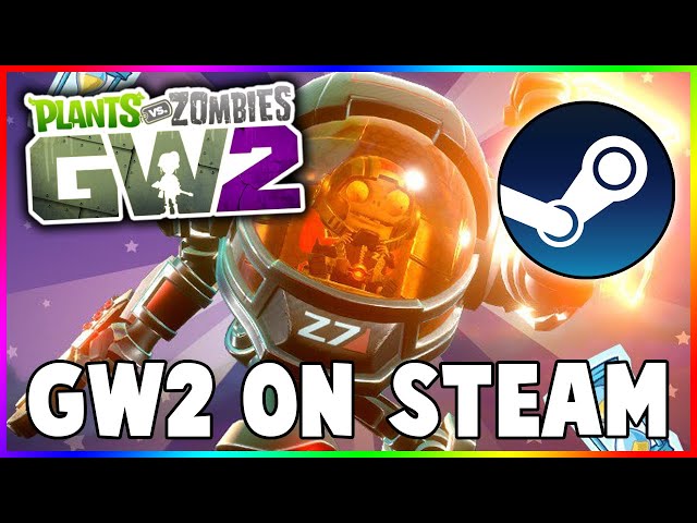 GARDEN WARFARE 2 IS ON STEAM  ZERO's Plans For Garden Warfare On The  Channel!! 