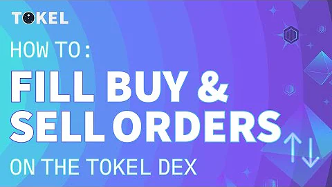 How to fill buy & sell orders on the Tokel DEX