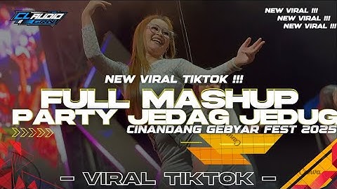 DJ FULL MASHUP RECAP VIRAL TIKTOK TERBARU - JEDAG JEDUG UASIKKK !!