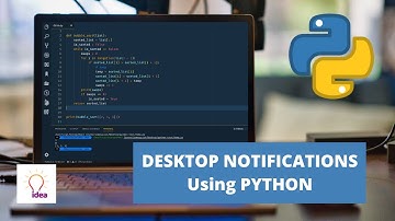 Desktop Notifications Using Python | Python Project