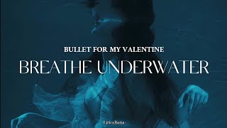 Breathe Underwater - Bullet For My Valentine (Sub-Esp)