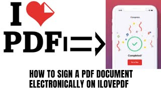 HOW TO SIGN A PDF DOCUMENT ELECTRONICALLY ON ILOVEPDF