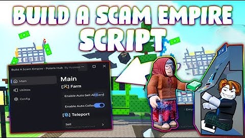 *NEW* Build a Scam Empire! Script (PASTEBIN 2025) (AUTO COLLECT ,AUTO SELL ,BUY SCAMMER )