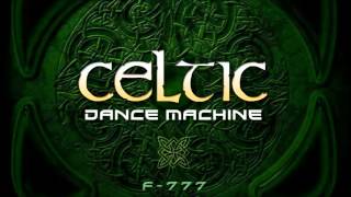 F-777 - Celtic Dance Machine (ALBUM MEGAMIX)