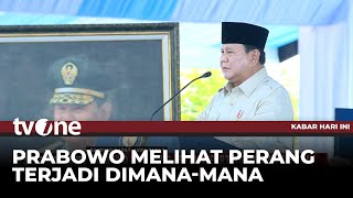 Prabowo Singgung Perang Yang Terjadi Di Dunia  Kabar Hari Ini Tvone
