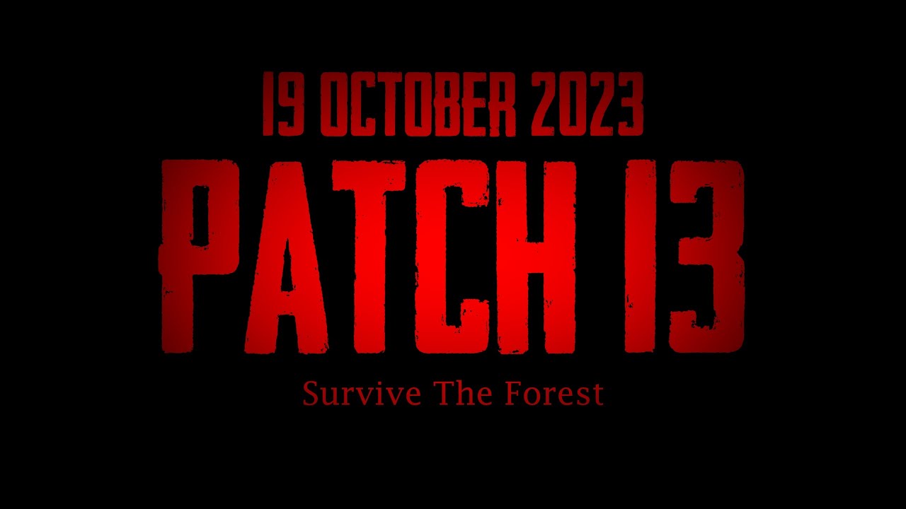 Sons Of The Forest Patch 13 and Updates - News