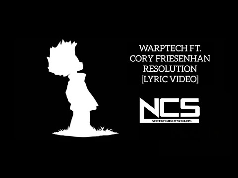 Warptech ft. Cory Friesenhan - Resolution [Lyric Video] (NoCopyrightSounds)
