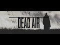 S.T.A.L.K.E.R.: DEAD AIR (OБТ) - Последний выживший