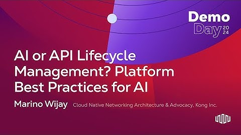 AI or API Lifecycle Management? Platform Best Practices for AI | Marino Wijay | Demo Day 2024