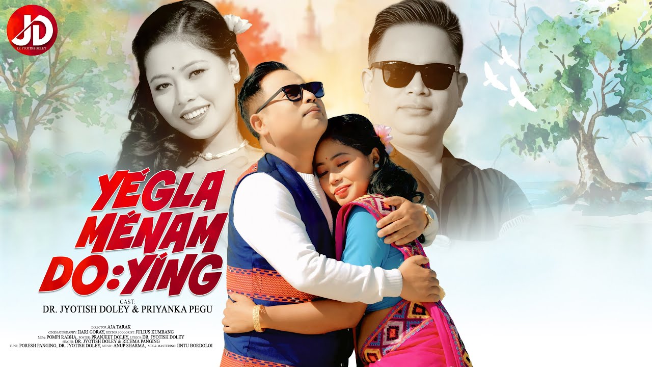 YEGLA MENAM DOYING | AYANG PANIG | DR. JYOTISH DOLEY | PRIYANKA PEGU | RICHMA PANGING | OFFICIAL MV