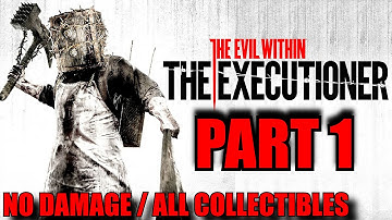 The Evil Within The Executioner Walkthrough Part 1 -  THE SADIST No Damage/All Collectibles