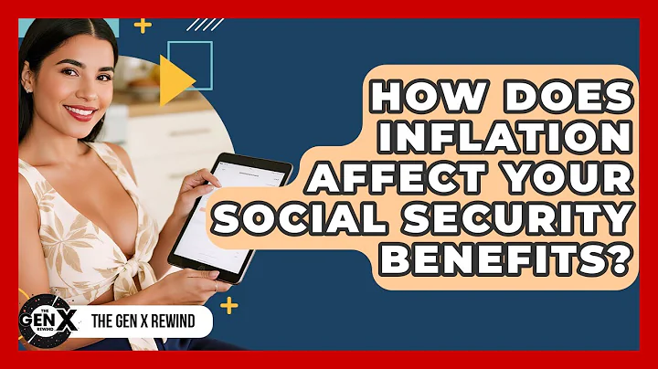 How Does Inflation Affect Your Social Security Benefits? - The Gen X Rewind