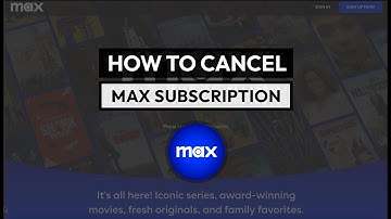 How to Cancel Max Subscription (formerly HBO MAX)