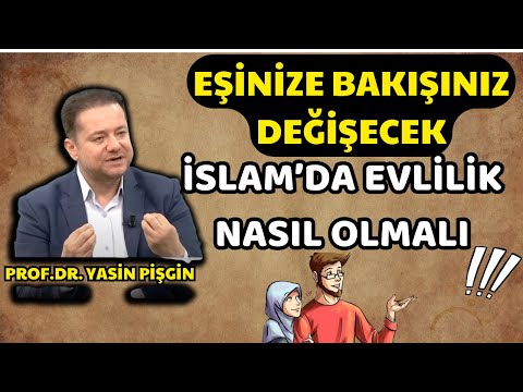 Evlilikte Huzur Nasıl Sağlanır? - İslam'da Evlilik ile Eşinize Bakışınız Değişecek | Yasin Pişgin