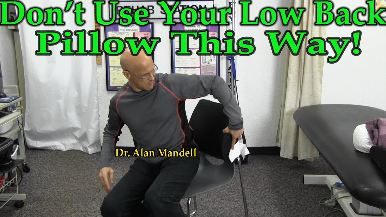 Don't Use Your Low Back Pillow This Way! Dr Mandell 