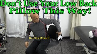 Don't Use Your Low Back Pillow This Way! Dr Mandell