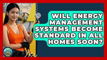 Will Energy Management Systems Become Standard in All Homes Soon? - Your Utilities Hub