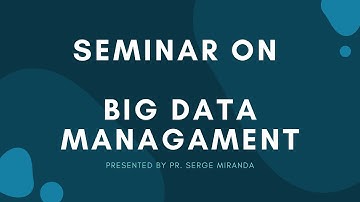BIG DATA MANAGEMENT - SEMINAR DECEMBER 8TH || DATUM ACADEMY