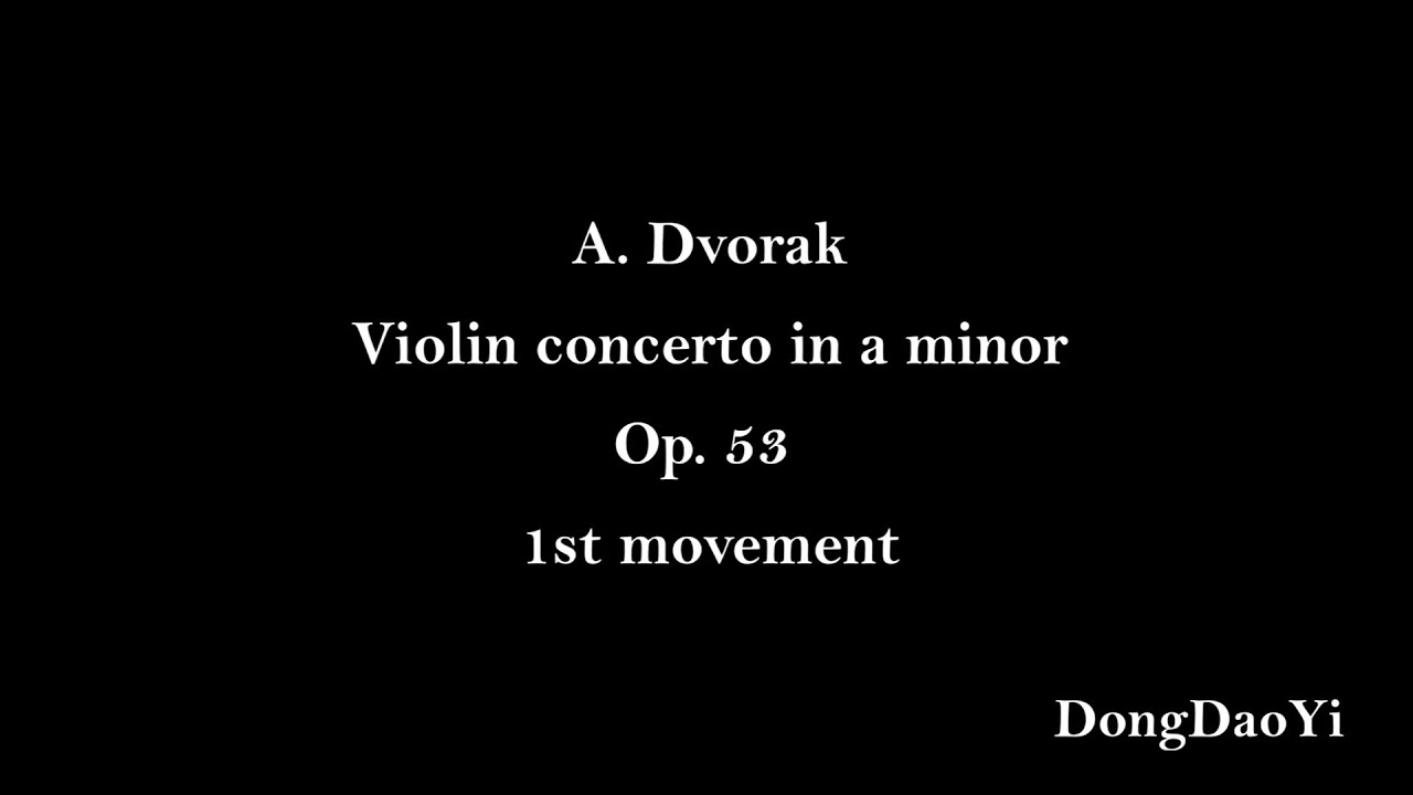 Dvorak Violin Concerto in A Minor Op.53 1st movement｜DaoYi Dong YouTube