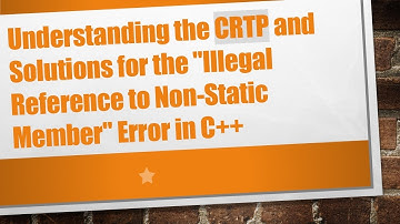 Understanding the CRTP and Solutions for the "Illegal Reference to Non-Static Member" Error in C+ +