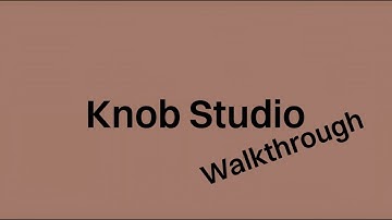 Knob Studio - Walkthrough