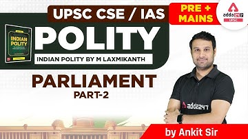 UPSC 2023 | UPSC Indian Polity Lecture | Parliament | Class #2 | By Ankit Sir