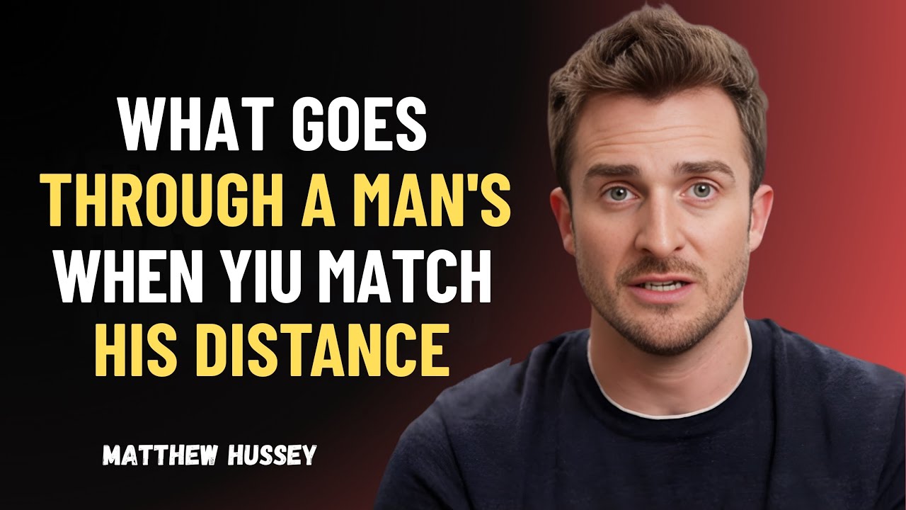 WHAT GOES THROUGH A MAN’S MIND WHEN YOU MATCH HIS DISTANCE | Matthew Hussey