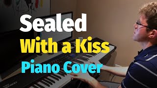 Sealed With a Kiss - Piano Cover chords