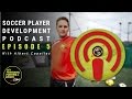 Soccer Player Development Podcast Episode 5 - With Albert Capellas