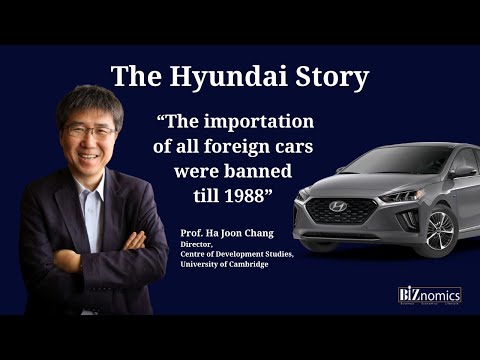 The Hyundai Story l South Korean Development Model l Prof. Ha Joon Chang l BiZnomics Magazine