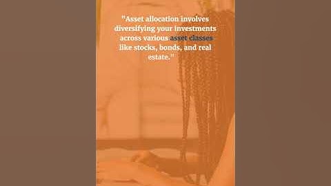 Risk and Reward: Exploring the Principle of Asset Allocation