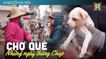 Chợ quê những ngày tháng Chạp | Người Hà Nội