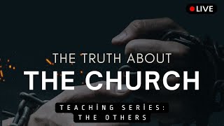 6/1/26 “The Truth ab The CHURCH” 