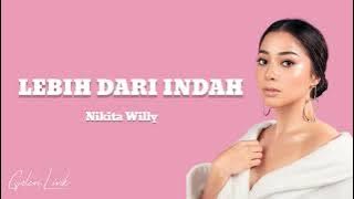 Nikita Willy - Lebih Dari Indah (Lirik)